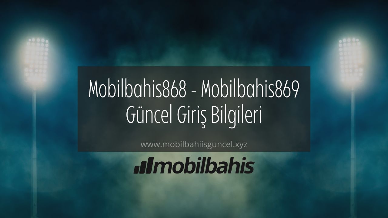 Mobilbahis868 - Mobilbahis869