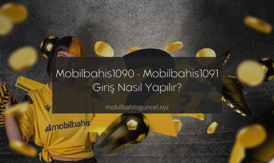 Mobilbahis1090 - Mobilbahis1091 Giriş Nasıl Yapılır