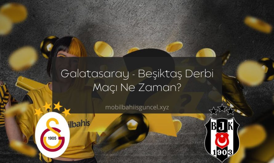 Galatasaray-Beşiktaş Derbi maçı